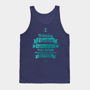 Drinking 1 Gallon of Water a Day Weeks Drama Away Tank Top